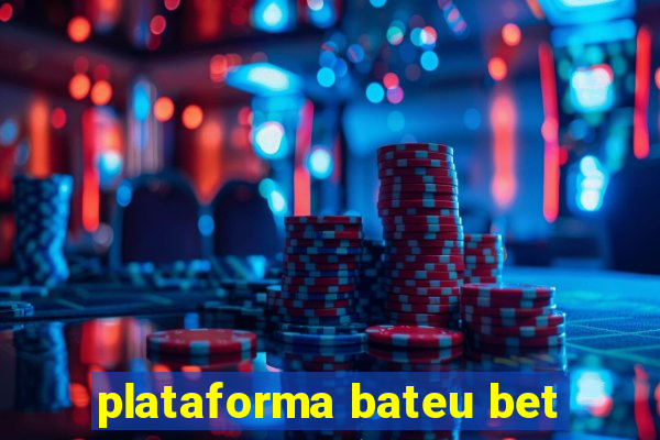 plataforma bateu bet